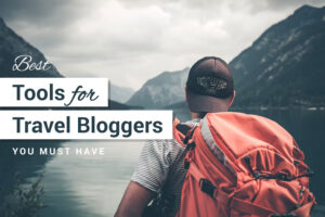 travel bloggers tools