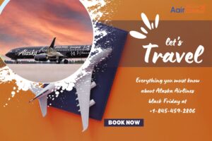 Everything you must know about - Alaska Airlines black friday