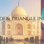 Exciting Golden Triangle Trip in India: A Must-See Adventure